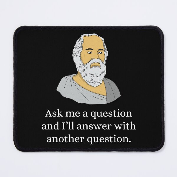 Item preview, Ask Me A Question and I'll Answer With Another Question - Philosophy, Leadership, and Intellectual Quotes designed and sold by ethanzakicab.
