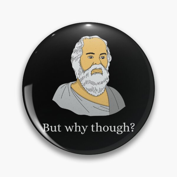 Item preview, But Why Though? - Philosophy, Leadership, and Intellectual Quotes designed and sold by ethanzakicab.