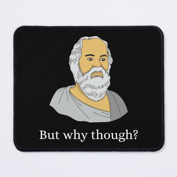 Item preview, But Why Though? - Philosophy, Leadership, and Intellectual Quotes designed and sold by ethanzakicab.