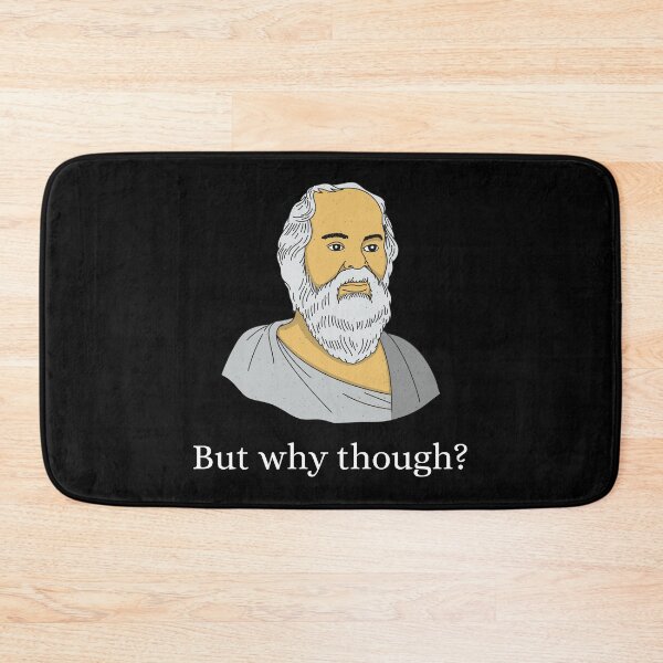 Item preview, But Why Though? - Philosophy, Leadership, and Intellectual Quotes designed and sold by ethanzakicab.