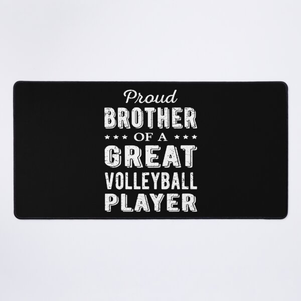 Item preview, Proud Brother Of A Great Volleyball Player I designed and sold by Lemon Pepper.