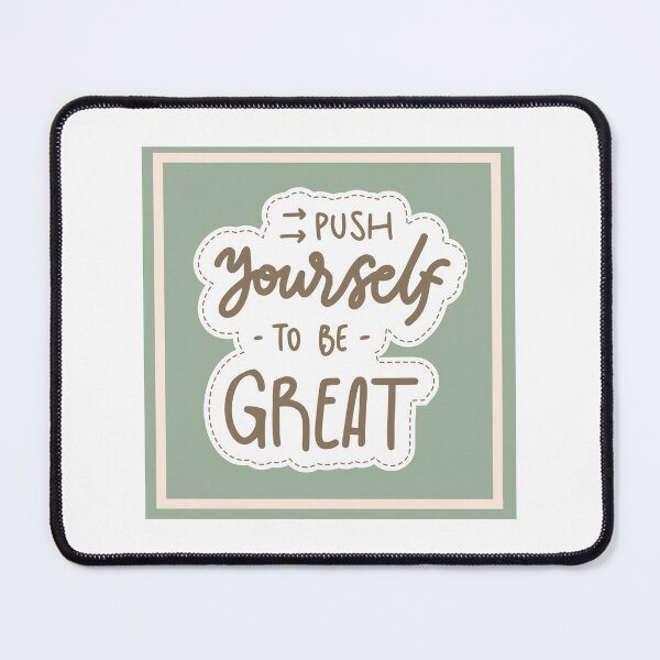 Item preview, Push Yourself To Be Great | Quote Positivity designed and sold by ISayHeaven.