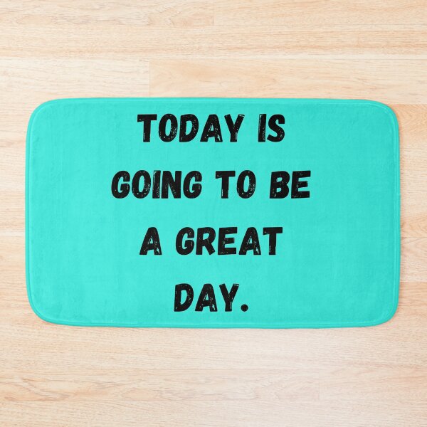 Item preview, Today is going to be a great day. designed and sold by Sunflower5576.