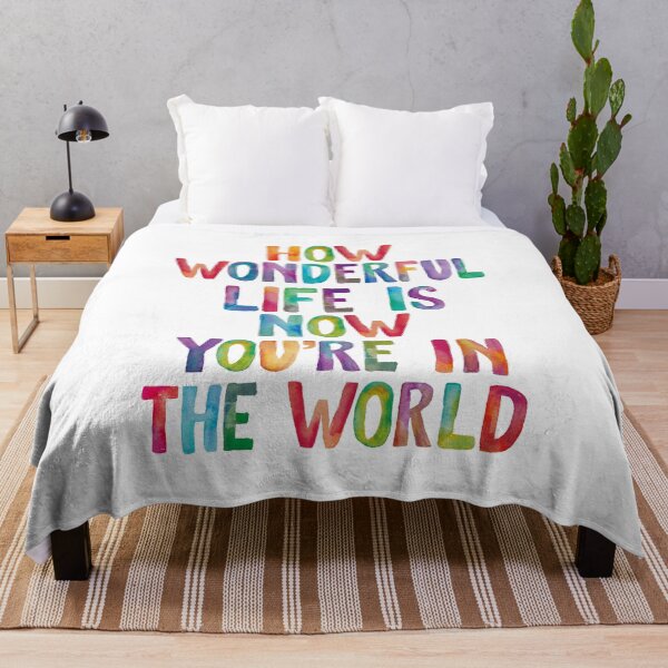 Item preview, How Wonderful Life is Now You're in The World ffffff designed and sold by MotivatedType.