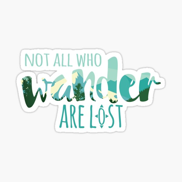 Item preview, Not All Who Wander Are Lost designed and sold by MonksNotHunks.