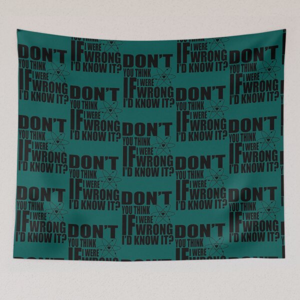 Item preview, Don_t You Think If I Were Wrong I_d Know It designed and sold by LeoneMitchell.