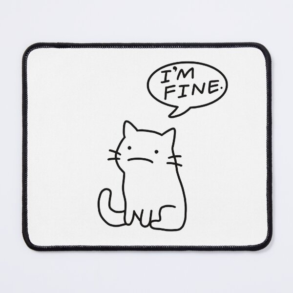Item preview, I am Fine Cat designed and sold by sleepycharis.