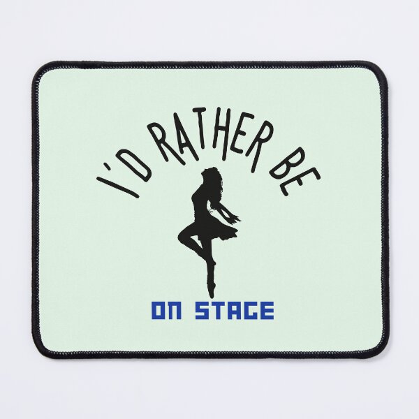 Item preview, I´d rather be on music stage, female dancer. Black text and image. Gifts & Merchandise. designed and sold by LindaLG.