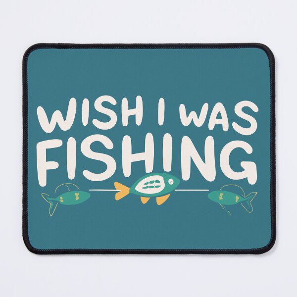 Item preview, Wish I Was Fishing designed and sold by uncommonoath.