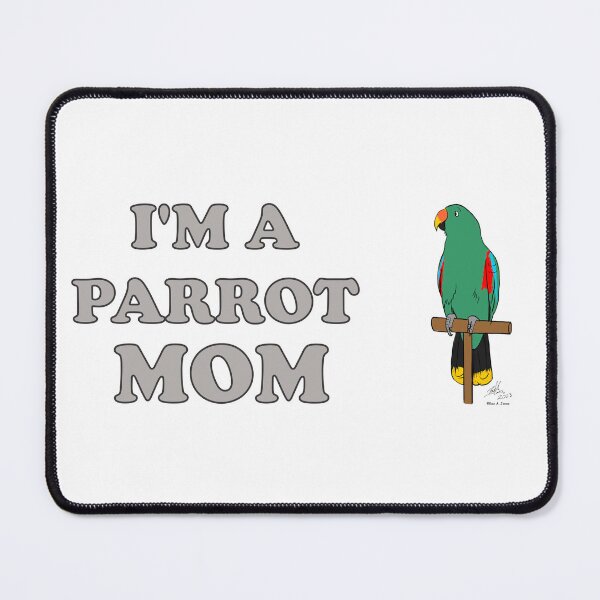 Item preview, I'm a Parrot Mom! - Eclectus Parrot Male designed and sold by Laughing Parrot Studio.