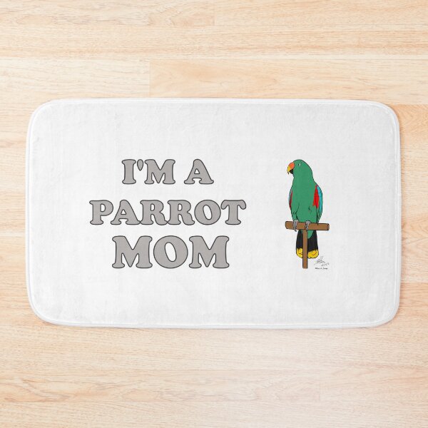 Item preview, I'm a Parrot Mom! - Eclectus Parrot Male designed and sold by Laughing Parrot Studio.