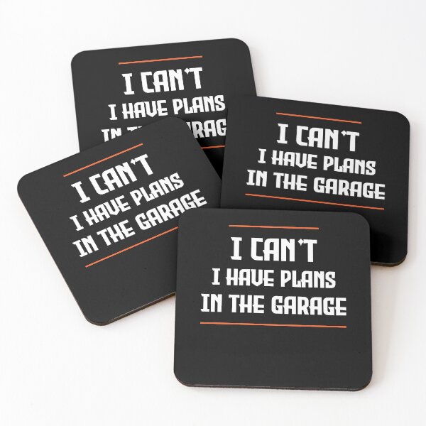 Item preview, I can't. I have plans. In the garage. funny designed and sold by soufone.