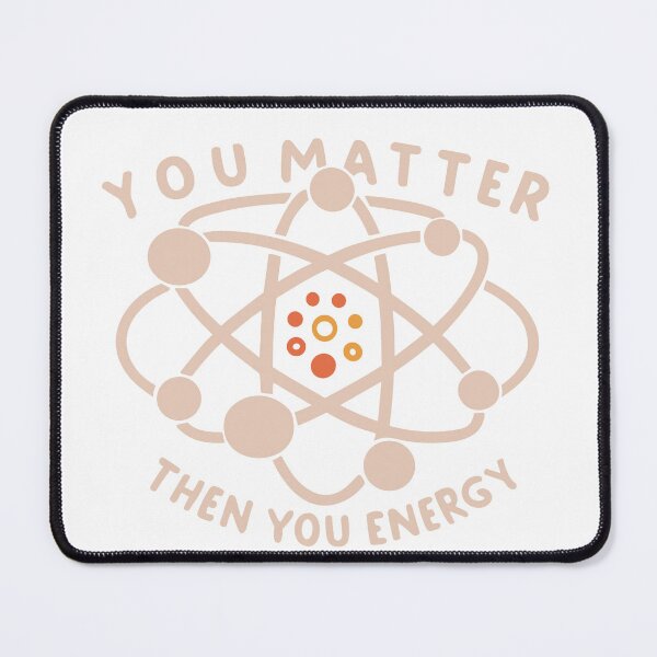 Item preview, you matter then you energy designed and sold by craftypixels.