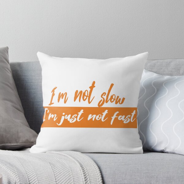 Item preview, I'M NOT SLOW, I'M JUST NOT FAST designed and sold by Ultimatedezign.