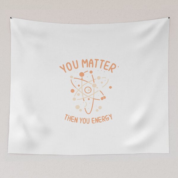 Item preview, you matter then you energy designed and sold by craftypixels.