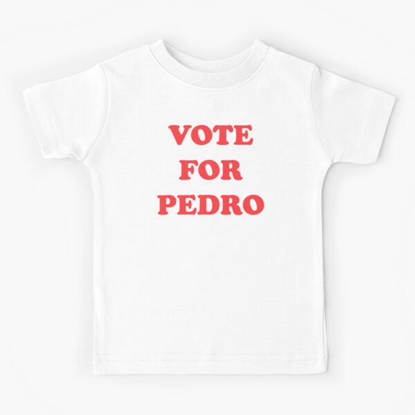 Item preview, VOTE FOR PEDRO designed and sold by GeeklyShirts.