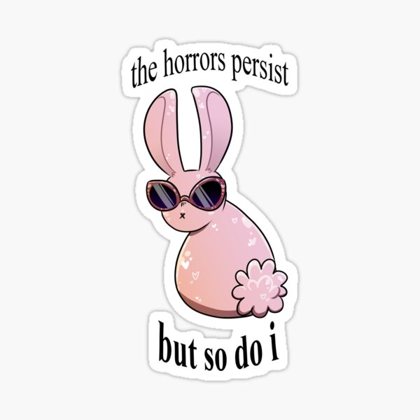 Vista previa del artículo con la obra «Los horrores persisten pero yo también», diseñado y vendido por BrainlessBliss.