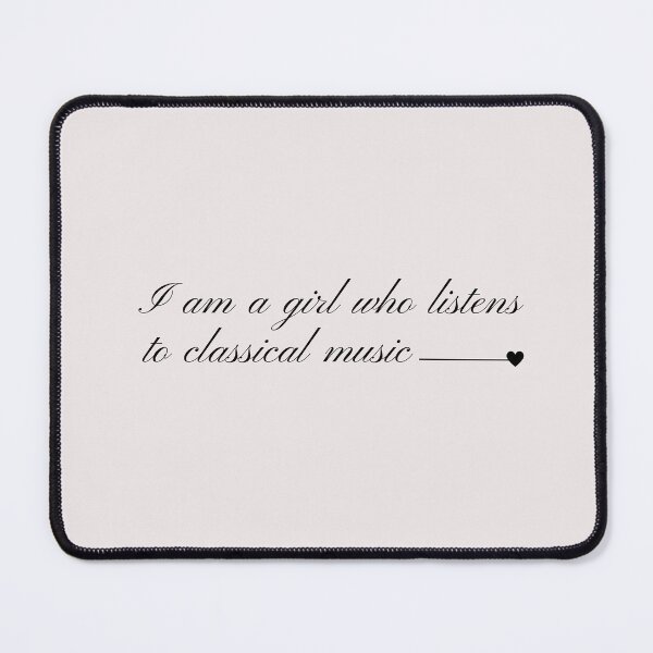 Item preview, I am a girl who listens to classical music <3 designed and sold by Athenasgirl.