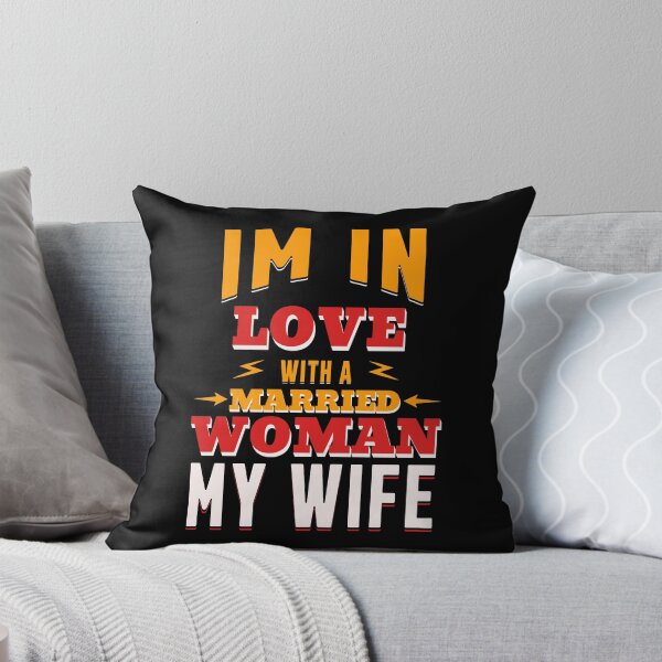 Item preview, Im In Love With A Married Woman My Wife designed and sold by Affyboss6.