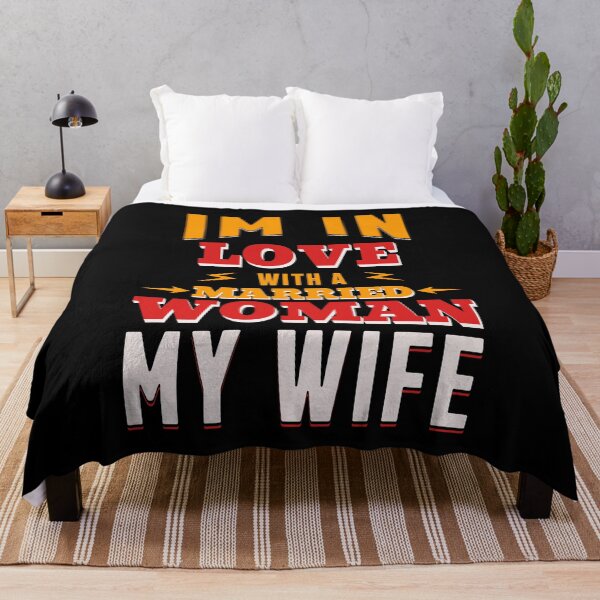 Item preview, Im In Love With A Married Woman My Wife designed and sold by Affyboss6.