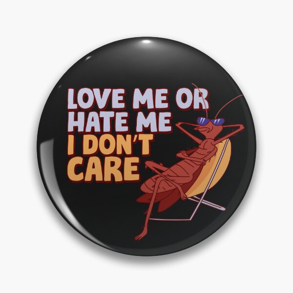 Item preview, Indifferent attitude t shirt design, Love me or hate me I don't care, cockroach t-shirt design designed and sold by teedesigndaily.