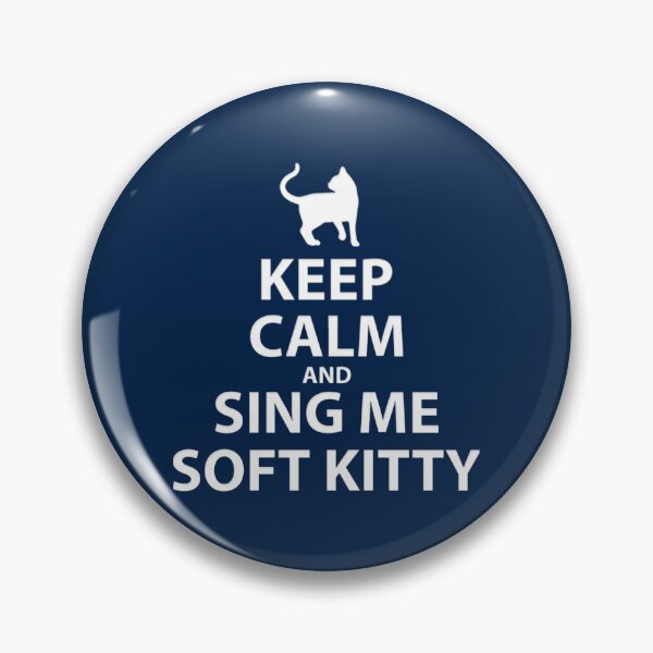 Item preview, Keep Calm and sing me soft kitty designed and sold by JordiKshlerin.