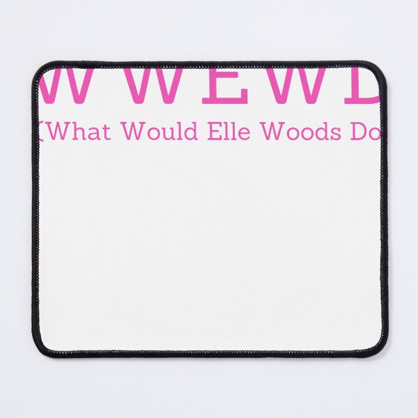 Item preview, What Would Elle Woods Do designed and sold by Z2ADesigns.