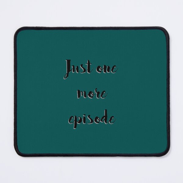 Item preview, Just one more episode designed and sold by JordiKshlerin.