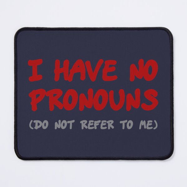Item preview, I have no pronouns (do not refer to me) designed and sold by SolidEarthArt.