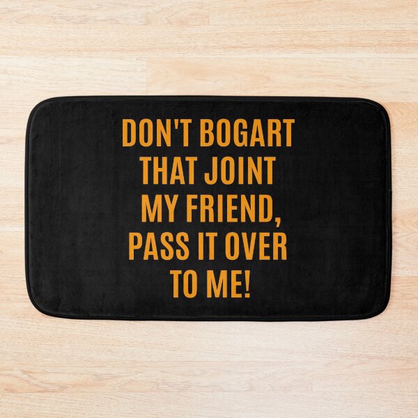 Item preview, Don't Bogart that Joint my Friend, pass it over to me - Easy Rider - Fraternity Of Man designed and sold by Boogosh.