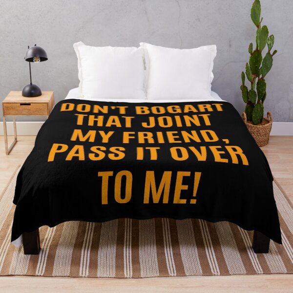 Item preview, Don't Bogart that Joint my Friend, pass it over to me - Easy Rider - Fraternity Of Man designed and sold by Boogosh.