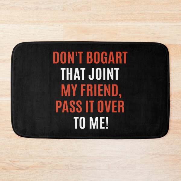 Item preview, Don't Bogart that Joint my Friend, pass it over to me - Easy Rider - Fraternity Of Man designed and sold by Boogosh.