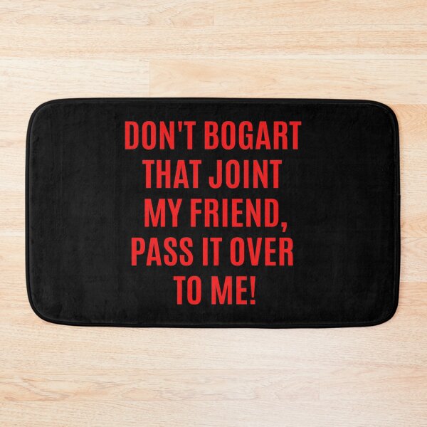 Item preview, Don't Bogart that Joint my Friend, pass it over to me - Easy Rider - Fraternity Of Man designed and sold by Boogosh.