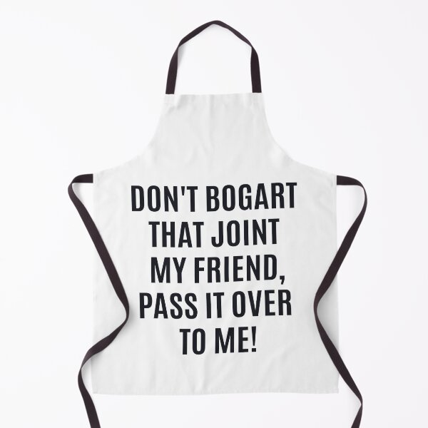 Item preview, Don't Bogart that Joint my Friend, pass it over to me - Easy Rider - Fraternity Of Man designed and sold by Boogosh.
