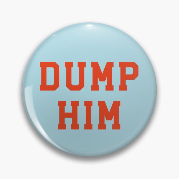 Item preview, Dump Him designed and sold by karendobleg.