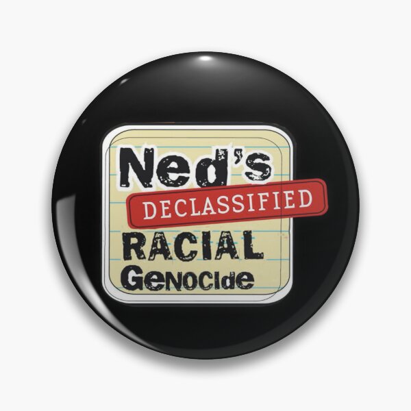 Item preview, Ned’s Declassified Racial Genocide designed and sold by A- Fun & Fans.