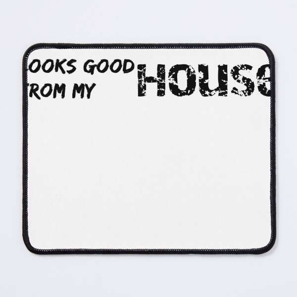 Item preview, Looks Good From My House designed and sold by FarDesign.