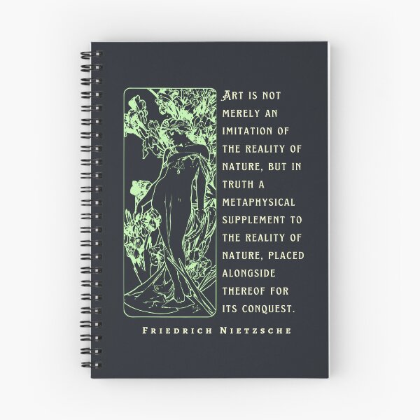 Item preview, Friedrich Nietzsche: Art is not merely an imitation of the reality of nature, but in truth a metaphysical supplement to the reality of nature.. designed and sold by artbleed.