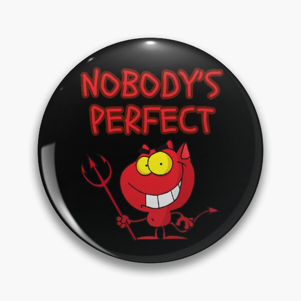 Item preview, Nobody's Perfect - Devilish designed and sold by Rusty-Gate98.