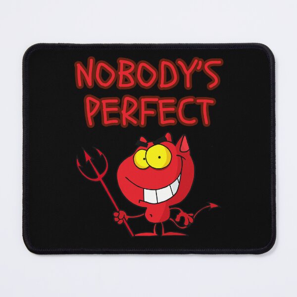 Item preview, Nobody's Perfect - Devilish designed and sold by Rusty-Gate98.