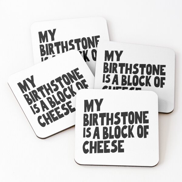 Item preview, My Birthstone is a Block of Cheese designed and sold by justwaterthanks.