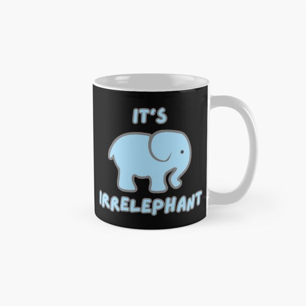 Item preview, IT'S IRRELEPHANT designed and sold by Rusty-Gate98.