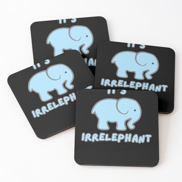 Item preview, IT'S IRRELEPHANT designed and sold by Rusty-Gate98.
