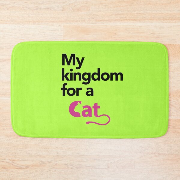 Item preview, MY KINGDOM FOR A CAT designed and sold by Aspretto.