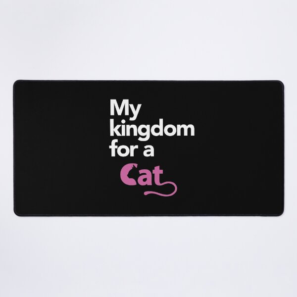 Item preview, MY KINGDOM FOR A CAT designed and sold by Aspretto.