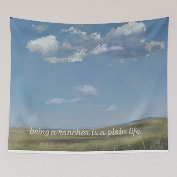 Item preview, Being a Rancher is a Plain Life designed and sold by BluebirdPorch.
