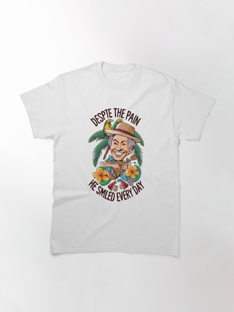 Disover Jimmy Buffett Tribute T-shirt: Despite the pain he smiled every day classic t-shirt