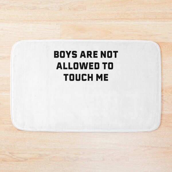 Item preview, BOYS ARE NOT ALLOWED TO TOUCH ME designed and sold by DesignFuture99.
