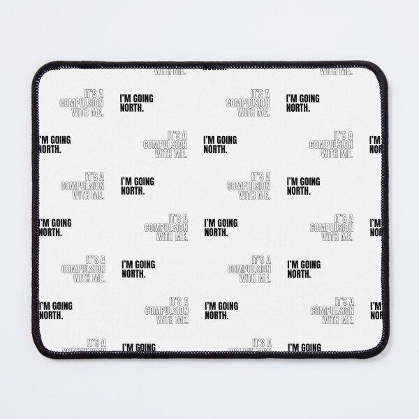 Item preview, I'm going North. It's a compulsion with me. Victoria Wood quote. designed and sold by DontKnowMuch.