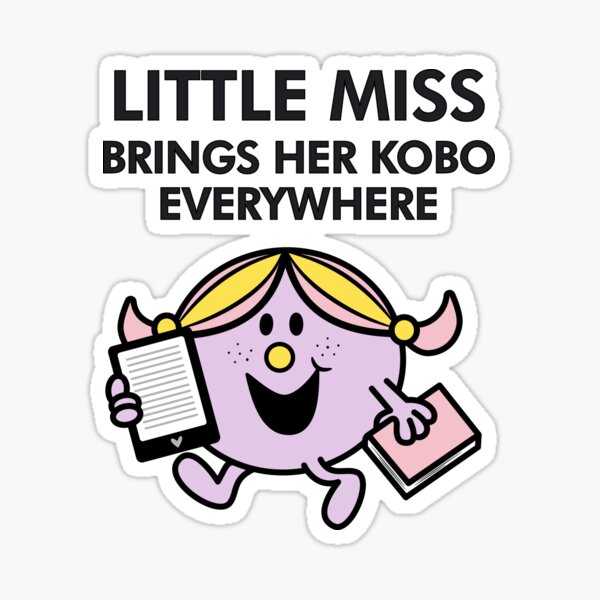 Item preview, little miss brings her kobo everywhere designed and sold by indiebookster.